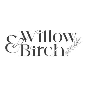 Willow & Birch